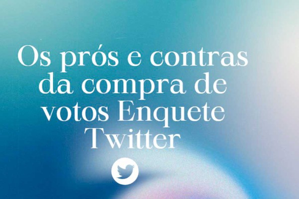 Os prós e contras da compra de votos Enquete Twitter